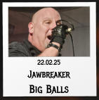 22.02.25 Jawbreaker Big Balls
